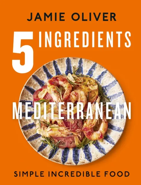 5 Zutaten mediterran - Einfaches, unglaubliches Essen - 5 Ingredients Mediterranean - Simple Incredible Food