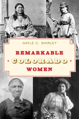 Bemerkenswerte Frauen aus Colorado, Dritte Ausgabe - Remarkable Colorado Women, Third Edition