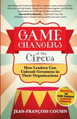 Spielveränderer im Zirkus: Wie Führungskräfte Größe in ihren Organisationen freisetzen können - Game Changers at the Circus: How Leaders Can Unleash Greatness in Their Organizations