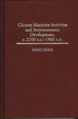 Chinesische maritime Aktivitäten und sozioökonomische Entwicklung, ca. 2100 v. Chr. - 1900 n. Chr. - Chinese Maritime Activities and Socioeconomic Development, C. 2100 B.C. - 1900 A.D.