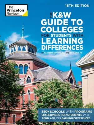 The K&W Guide to Colleges for Students with Learning Differences, 16th Edition: 350+ Schulen mit Programmen oder Dienstleistungen für Schüler mit ADHS, ASD oder - The K&W Guide to Colleges for Students with Learning Differences, 16th Edition: 350+ Schools with Programs or Services for Students with ADHD, ASD, or