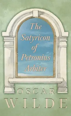 Das Satyricon des Petronius Arbiter - The Satyricon of Petronius Arbiter