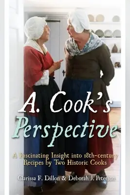 A. Cook's Perspective: Faszinierende Einblicke in Rezepte aus dem 18. Jahrhundert von zwei historischen Köchen - A. Cook's Perspective: A Fascinating Insight Into 18th-Century Recipes by Two Historic Cooks