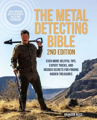 Die Metalldetektiv-Bibel, 2. Auflage: Noch mehr hilfreiche Tipps, Expertentricks und Insider-Geheimnisse für die Suche nach verborgenen Schätzen (vollständig aktualisiert mit dem - The Metal Detecting Bible, 2nd Edition: Even More Helpful Tips, Expert Tricks, and Insider Secrets for Finding Hidden Treasures (Fully Updated with th