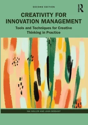 Kreativität für das Innovationsmanagement: Werkzeuge und Techniken für kreatives Denken in der Praxis - Creativity for Innovation Management: Tools and Techniques for Creative Thinking in Practice