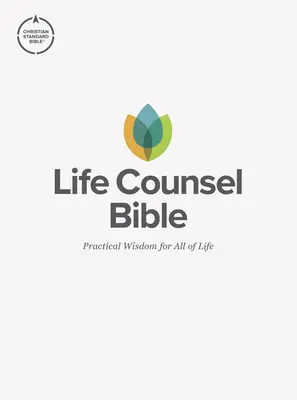 CSB Life Counsel Bibel, Hardcover: Praktische Weisheit für das ganze Leben - CSB Life Counsel Bible, Hardcover: Practical Wisdom for All of Life