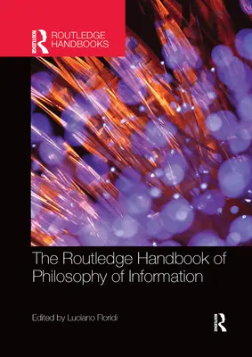 Das Routledge-Handbuch der Philosophie der Information - The Routledge Handbook of Philosophy of Information