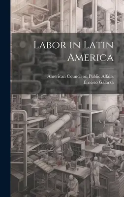 Arbeit in Lateinamerika - Labor in Latin America