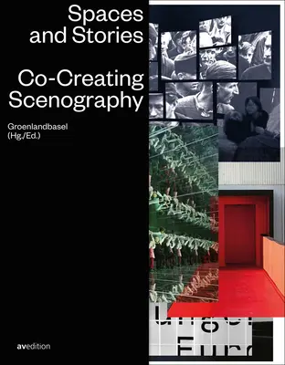 Räume und Geschichten: Szenografie mitgestalten - Spaces and Stories: Co-Creating Scenography
