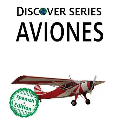 Aviones: Xist Kids Spanisch Bücher - Aviones: Xist Kids Spanish Books