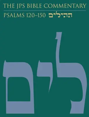 Der JPS Bibelkommentar: Psalmen 120-150: Band 5 - The JPS Bible Commentary: Psalms 120-150: Volume 5