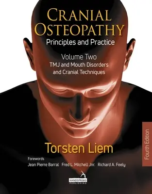 Kraniale Osteopathie: Grundlagen und Praxis - Band 2: Spezielle Sinnesorgane, Gesichtsschmerzen, Kopfschmerzen und Hirnnerven - Cranial Osteopathy: Principles and Practice - Volume 2: Special Sense Organs, Orofacial Pain, Headache, and Cranial Nerves