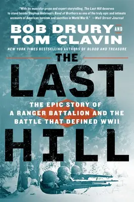 Der letzte Hügel: Die epische Geschichte eines Ranger-Bataillons und der Schlacht, die den Zweiten Weltkrieg definierte - The Last Hill: The Epic Story of a Ranger Battalion and the Battle That Defined WWII