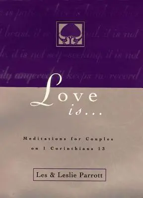 Liebe ist . . .: Meditationen für Paare über 1. Korinther 13 - Love Is . . .: Meditations for Couples on I Corinthians 13