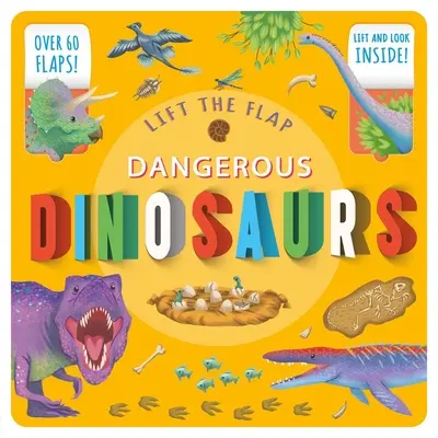 Heb die Klappe: Gefährliche Dinosaurier: Klappen-Sachbuch - Lift the Flap: Dangerous Dinosaurs: Lift-The-Flap Fact Book