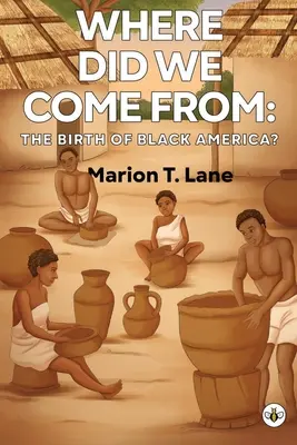 Woher kommen wir: Die Geburt des schwarzen Amerikas? - Where Did We Come from: The Birth of Black America?