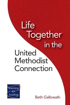 Gemeinsames Leben in der United Methodist Connection - Life Together in the United Methodist Connection