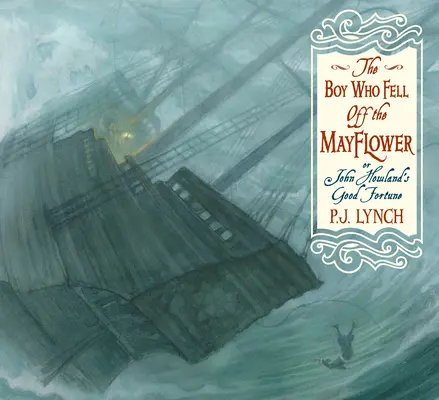 Der Junge, der von der Mayflower fiel, oder das Glück des John Howland - The Boy Who Fell Off the Mayflower, or John Howland's Good Fortune