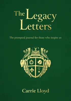 Die Vermächtnis-Briefe: Das Prompted Journal für die, die uns inspirieren - The Legacy Letters: The Prompted Journal for Those Who Inspire Us