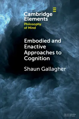 Verkörperte und aktive Ansätze zur Kognition - Embodied and Enactive Approaches to Cognition