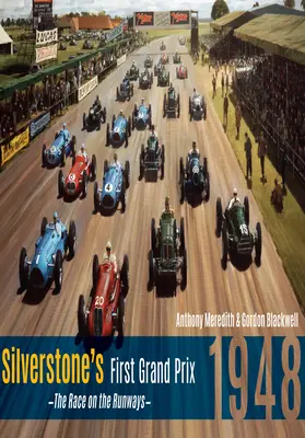 Der erste Grand Prix von Silverstone - 1948 das Rennen auf der Piste - Silverstone's First Grand Prix - 1948 the Race on the Runways