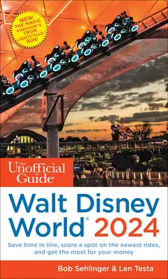 Der inoffizielle Reiseführer für Walt Disney World 2024 - The Unofficial Guide to Walt Disney World 2024