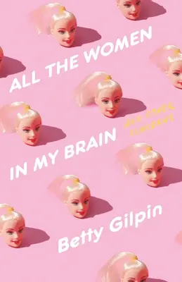 All die Frauen in meinem Kopf: Und andere Sorgen - All the Women in My Brain: And Other Concerns
