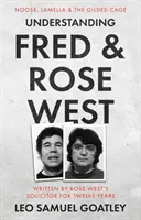 Fred und Rose West verstehen: Schlinge, Lamella und der goldene Käfig - Understanding Fred & Rose West: Noose, Lamella & the Gilded Cage