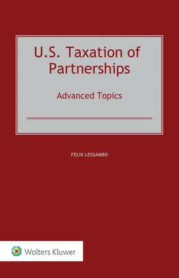 U.S. Besteuerung von Personengesellschaften: Fortgeschrittene Themen - U.S. Taxation of Partnerships: Advanced Topics