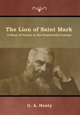 Der Löwe von Sankt Markus: Eine Geschichte aus dem Venedig des vierzehnten Jahrhunderts - The Lion of Saint Mark: A Story of Venice in the Fourteenth Century