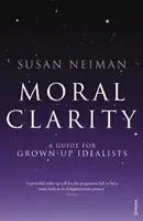 Moralische Klarheit - Ein Leitfaden für erwachsene Idealisten - Moral Clarity - A Guide for Grown-up Idealists