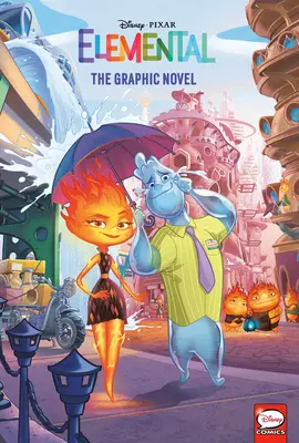 Disney/Pixar Elemental: Die Graphic Novel - Disney/Pixar Elemental: The Graphic Novel