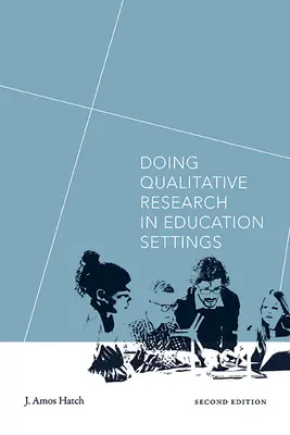 Qualitative Forschung im Bildungsbereich, Zweite Auflage - Doing Qualitative Research in Education Settings, Second Edition