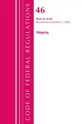 Code of Federal Regulations, Title 46 Shipping 41-69, revidiert ab 1. Oktober 2020 (Office of the Federal Register (U S )) - Code of Federal Regulations, Title 46 Shipping 41-69, Revised as of October 1, 2020 (Office of the Federal Register (U S ))