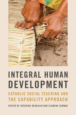 Integrale menschliche Entwicklung: Die katholische Soziallehre und der Capability-Ansatz - Integral Human Development: Catholic Social Teaching and the Capability Approach