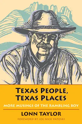 Menschen aus Texas, Orte aus Texas: Weitere Betrachtungen des umherwandernden Jungen - Texas People, Texas Places: More Musings of the Rambling Boy