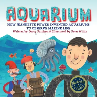 Das Aquarium: Wie Jeannette Power Aquarien erfand, um das Leben im Meer zu beobachten - Aquarium: How Jeannette Power Invented Aquariums to Observe Marine Life