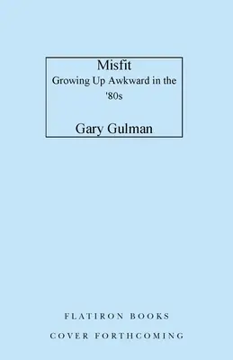 Außenseiter: Unbeholfenes Aufwachsen in den 80er Jahren - Misfit: Growing Up Awkward in the '80s