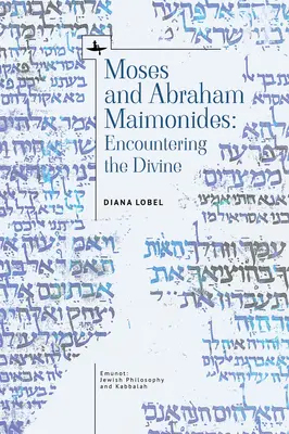 Moses und Abraham Maimonides: Begegnungen mit dem Göttlichen - Moses and Abraham Maimonides: Encountering the Divine