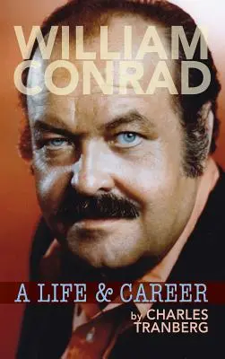 William Conrad: Ein Leben und eine Karriere (gebunden) - William Conrad: A Life & Career (hardback)