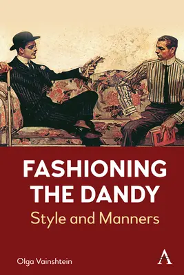Die Mode des Dandys: Stil und Manieren - Fashioning the Dandy: Style and Manners