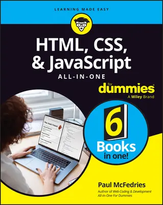 Html, Css und JavaScript - Alles für Dummies - Html, Css, & JavaScript All-In-One for Dummies