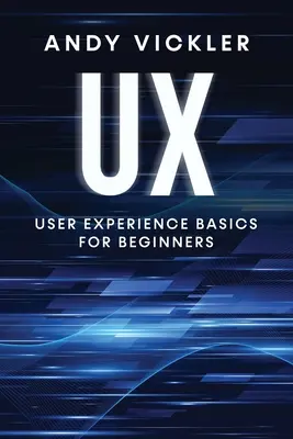 UX: Grundlagen der Benutzererfahrung für Einsteiger - UX: User Experience Basics for Beginners