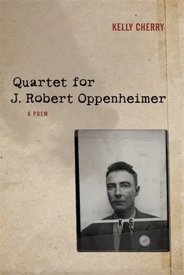 Quartett für J. Robert Oppenheimer: Ein Gedicht - Quartet for J. Robert Oppenheimer: A Poem