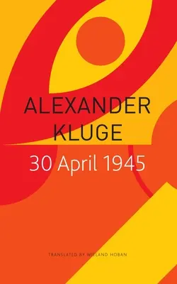 Der 30. April 1945: Der Tag, an dem Hitler sich erschoss und die Westintegration Deutschlands begann - 30 April 1945: The Day Hitler Shot Himself and Germany's Integration with the West Began