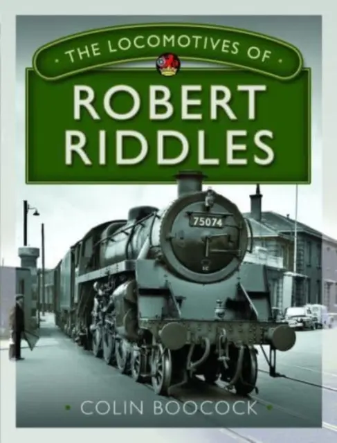 Die Lokomotiven von Robert Riddles - The Locomotives of Robert Riddles