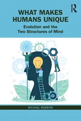 Was den Menschen einzigartig macht: Die Evolution und die zwei Strukturen des Geistes - What Makes Humans Unique: Evolution and the Two Structures of Mind