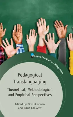 Pädagogisches Translanguaging: Theoretische, methodologische und empirische Perspektiven - Pedagogical Translanguaging: Theoretical, Methodological and Empirical Perspectives