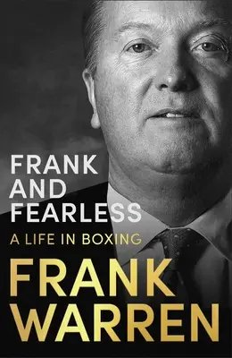 Offen und furchtlos: Ein Leben im Boxsport - Frank and Fearless: A Life in Boxing