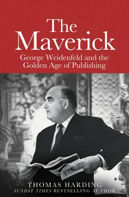 Maverick - George Weidenfeld und das Goldene Zeitalter des Verlagswesens - Maverick - George Weidenfeld and the Golden Age of Publishing